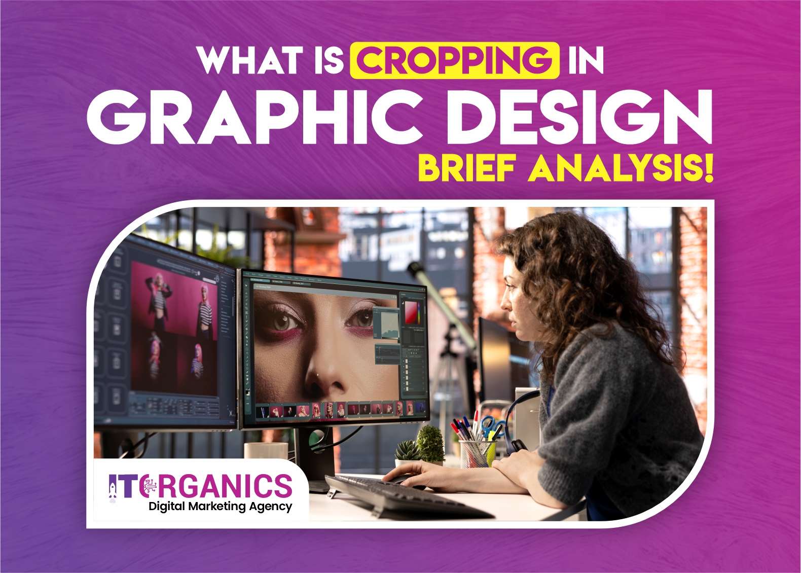 What Is Cropping in Graphic Design​- Brief Analysis 2025