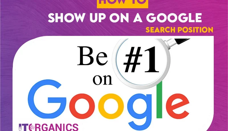 how to show up on google search position # 1