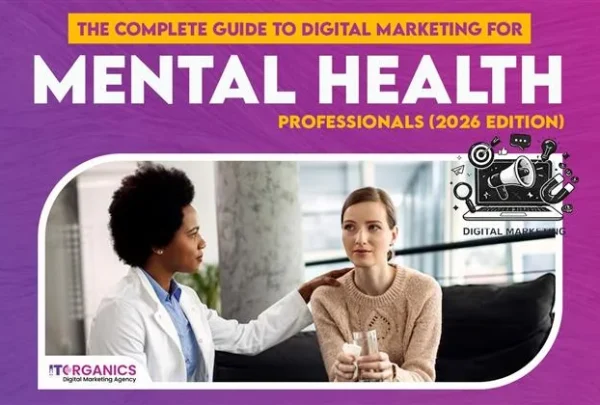 The Complete Guide to Digital Marketing for Mental Health Professionals (2026 Edition)